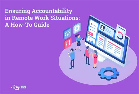 Ensuring Accountability in Remote Work Situations: A How-To Guide