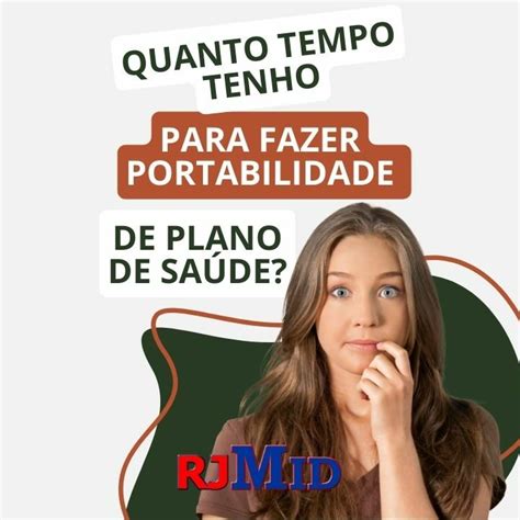 Quanto tempo tenho para fazer portabilidade de plano de saúde