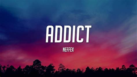 Neffex Addict Lyrics Youtube