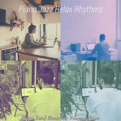 Vibrant Solo Piano Jazz Vibe For Keeping Focus Piano Jazz Relax