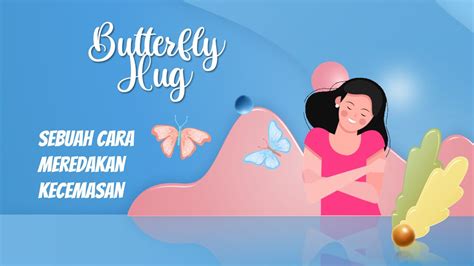 Butterfly Hug Satu Metode Untuk Menenangkan Diri Saat Mengalami