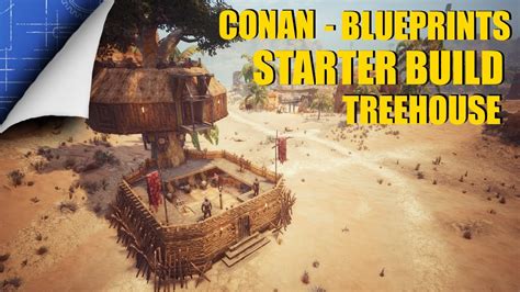 Conan Exiles Blueprint Builds Starter Base Treehouse Youtube