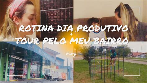 Dia Produtivo Tour Pelo Meu Bairro Youtube