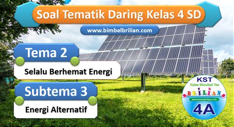 Soal Daring Kelas Sd Tema Subtema Energi Alternatif Bimbel Brilian