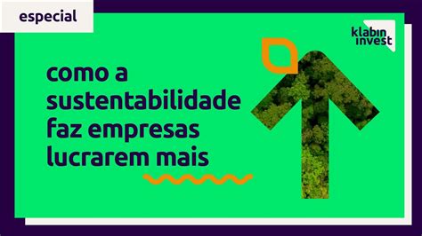 Como A Sustentabilidade Faz Empresas Lucrarem Mais Klabin Invest