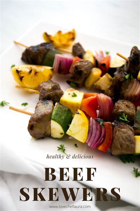 Beef Skewers Healthy And Delicious Love Chef Laura Recipe Beef