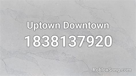 Uptown Downtown Roblox Id Roblox Music Codes