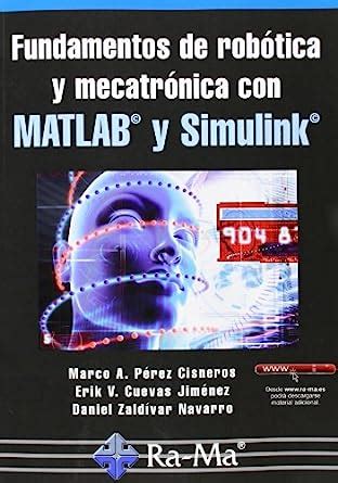 Amazon Co Jp Fundamentos De Rob Tica Y Mecatr Nica Con Matlab Y