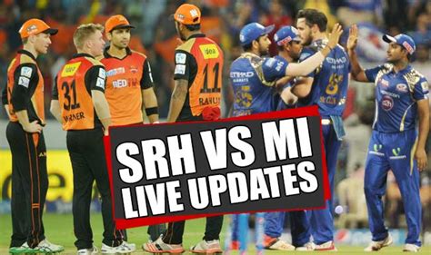 Srh Vs Mi Live Score News Latest Srh Vs Mi Live Score Updates Srh Vs Mi Live Score Articles