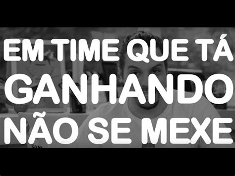 EM TIME QUE TÁ GANHANDO NÃO SE MEXE MURILO GUN YouTube