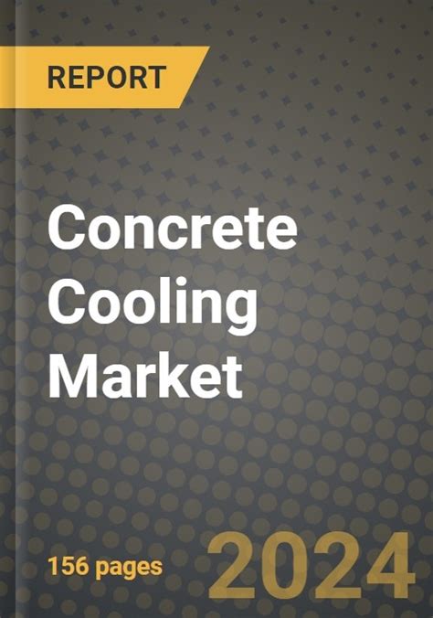 Concrete Cooling Market Forecast Industry Size Market