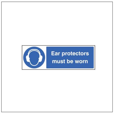 Standard Rigid Adhesive Sign Ear Protectors Must Be Worn Signs