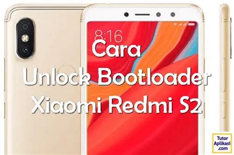 Cara Unlock Bootloader Xiaomi Redmi S Sukses Tutoraplikasi