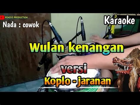 Wulan Kenangan Karaoke Versi Koplo Jaranan Nada Cowok YouTube