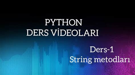 Python Ders Videoları Ders1 String metodları YouTube