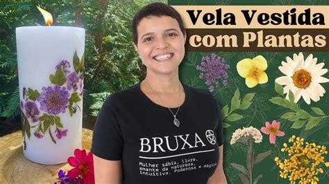 Como vestir velas flores para feitiços e rituais Bruxaria e Magia