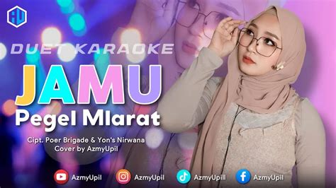 JAMU PEGEL MLARAT KARAOKE UNTUK COWOK DUET BERSAMA AZMYUPIL YouTube