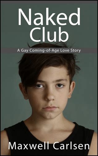 Naked Club A Gay Coming Of Age Love Story