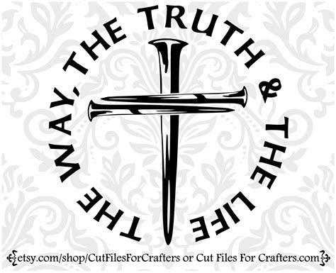 Cross Nails Svg, Jesus the Way the Truth the Life Svg, Christian Svg ...