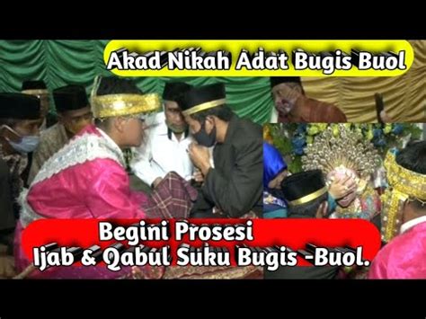 Begini Prosesi Ijab Dan Qabul Akad Nikah Adat Bugis Buol Youtube