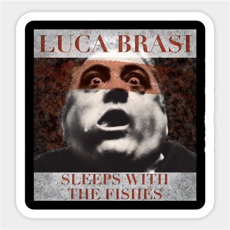 Luca Brasi Sleeps With The Fishes The Godfather Sticker Teepublic