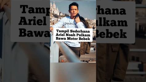 ARIEL NOAH PULKAM NAIK MOTOR BEBEK YouTube