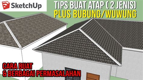 Tips Membuat Atap Wuwung Bubung Sederhana Bagi Pemula Di Sketchup Youtube