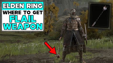 Elden Ring Where To Get The Flail Weapon Youtube