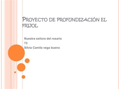 Proyecto De Profundizaci N El Frijol Ppt