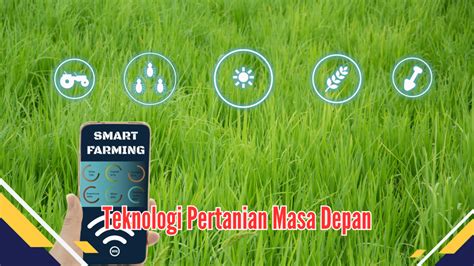 Membahas Inovasi Teknologi Pertanian Masa Depan Yang Mengubah Cara