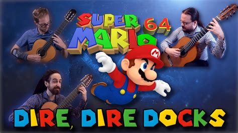 Mario 64 Arrangement Dire Dire Docks Classical Guitar Youtube