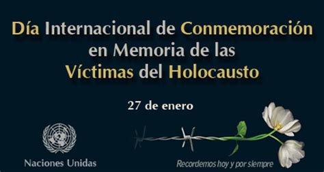 27 De Enero Día Internacional De Conmemoración En Memoria De Las Víctimas Del Holocausto