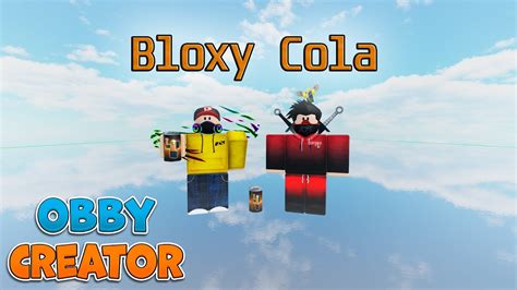 Obby Creator How To Make Bloxy Cola See To The End Youtube