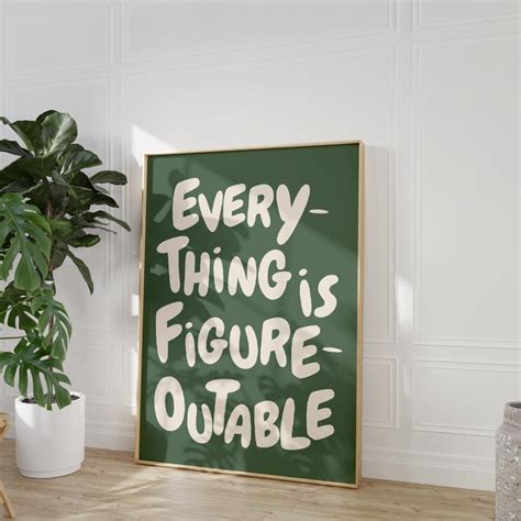 Everything Is Figureoutable Print Uplifting Quote Inspirational Wall