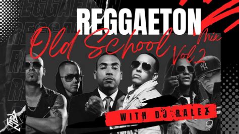 Reggaeton Mix Old School Vol Solo Hits Clasicos Del Reggaeton