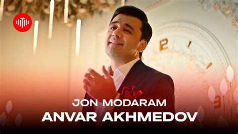 Анвар Ахмедов Ҷон модарам Anvar Akhmedov Jon Modaram 2024 Youtube