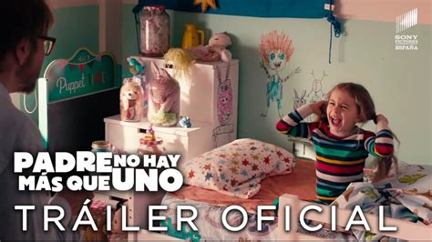 Padre No Hay MÁs Que Uno Tráiler Oficial En EspaÑol Sony Pictures España Youtube