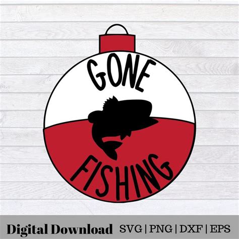 Fishing Bobber Svg Fishing Sign Svg Gone Fishing Sign Svg Fishing