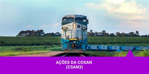 A Es Da Cosan Csan A Hora De Comprar Ou Vender