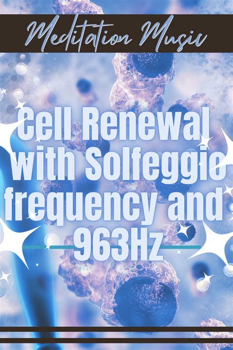 Cell Renewal With Solfeggio Frequency And 963Hz Solfeggio Frequencies