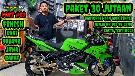 Paket 30 Jutaan Restorasi Dan Modifikasi Ninja RR OLD SE Gen 4 Dari