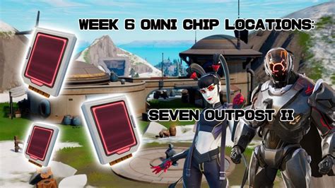 Fortnite Week Seven Outpost Ii Omni Chip Locations Youtube