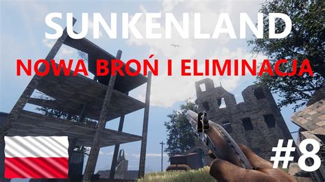 Nowa broń i eliminacja 8 Zagrajmy w Sunkenland Gameplay PL YouTube