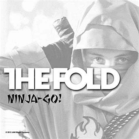 The Fold – Ninja Go! Lyrics | Genius Lyrics