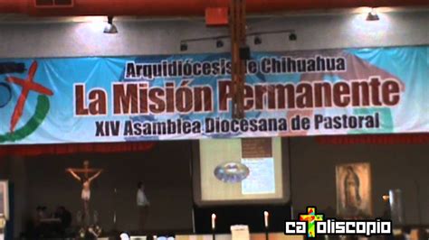 Xiv Asamblea Diocesana Arquidi Cesis De Chihuahua Youtube