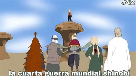 Naruto En Los Akatsukis Parte La Cuarta Guerra Mundial Shinobi