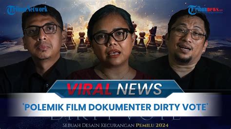 VIRAL NEWS Polemik Film Dokumenter Dirty Vote Soal Pemilu Curang