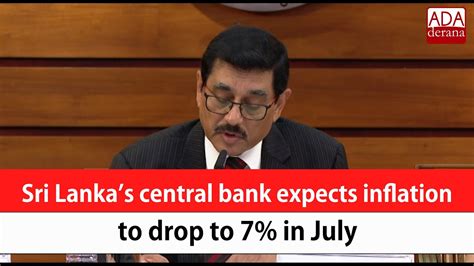 Sri Lankas Central Bank Expects Inflation To Drop To 7 In July