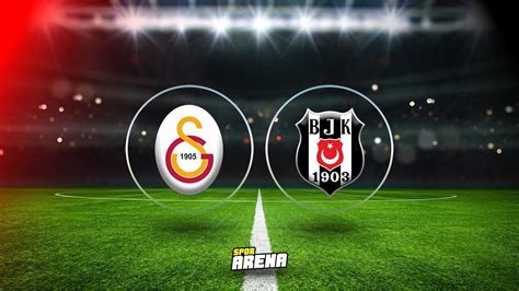 GALATASARAY BEŞİKTAŞ DERBİ MAÇI Galatasaray Beşiktaş maçı ne zaman