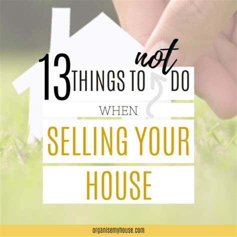 13 Things To NOT Do When Selling Your Home FREE Checklist